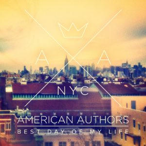 American Authors – Best day of my life