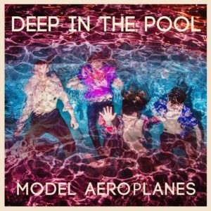 Model Aeroplanes estrenen Deep in the pool