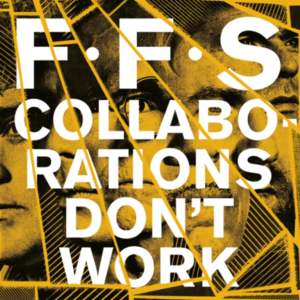 FFS estrenen Collaborations Don’t Work