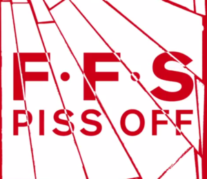FFS estrenen Piss Off