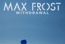 Max Frost presenta Withdrawal