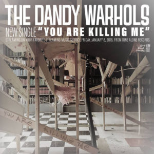 The Dandy Warhols tornen amb You Are Killing Me