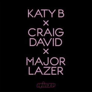 Katy B + Major Lazer + Craig David = Who Am I