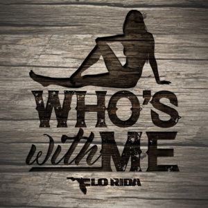 Flo Rida estrena Who’s With Me