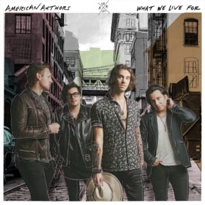 American Authors presenten What We Live For