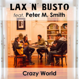 Lax’n’Busto presenten Crazy World amb el cantant Peter M. Smith