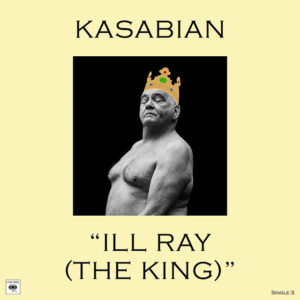 Kasabian estrenen Ill Ray (The King)