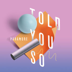 Paramore presenten Told You So