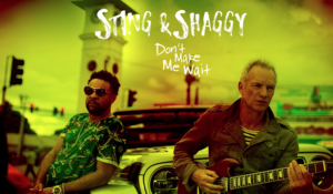 Sting i Shaggy s’ajunten a Don’t make me wait