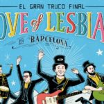 El Gran Truco Final de Love of Lesbian arribarà el pròxim 18 de maig