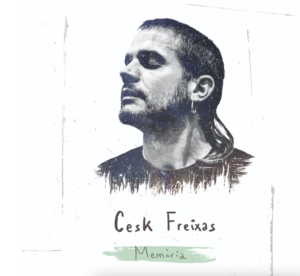 Cesk Freixas anuncia el seu nou disc “Memòria”