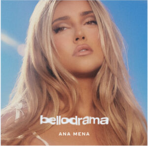 Ana Mena presenta “Bellodrama”, el seu segon àlbum