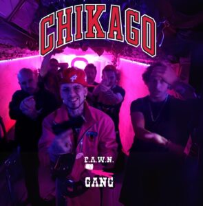 P.A.W.N. GANG estrena ‘CHiKAGO’