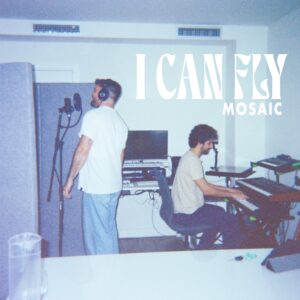 Mosaic estrenen ‘I CAN FLY’ un himne a l’amor i la llibertat