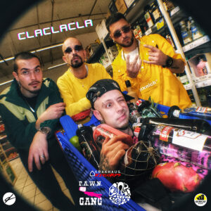 P.A.W.N. Gang presenten ‘Claclacla’