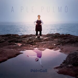 ‘A ple pulmó’ la nova cançó de Pèl de Gall