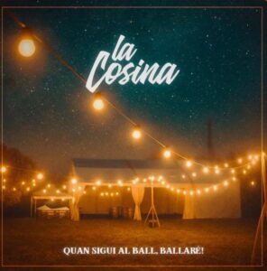 ‘Quan sigui al ball, ballaré’, el pasdoble amb què La Cosina acomiada l’estiu