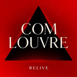 Relive publica “Com Louvre”, un nou senzill que combina amor i ritmes urbans